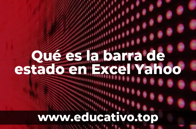 Qué es la barra de estado en Excel Yahoo