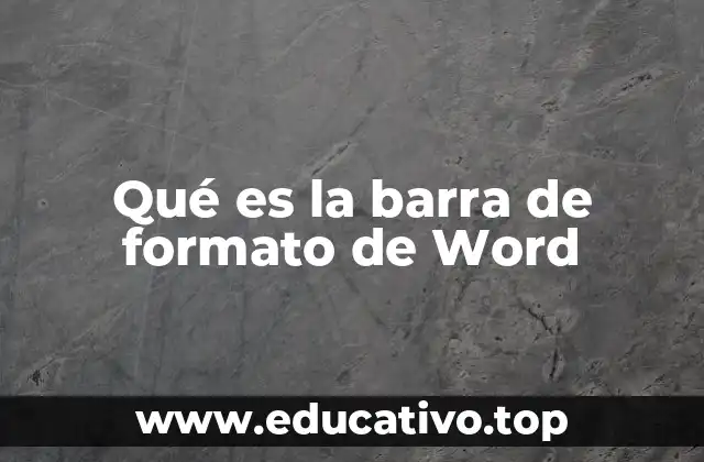 Qué es la barra de formato de Word