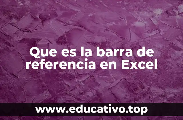 Que es la barra de referencia en Excel