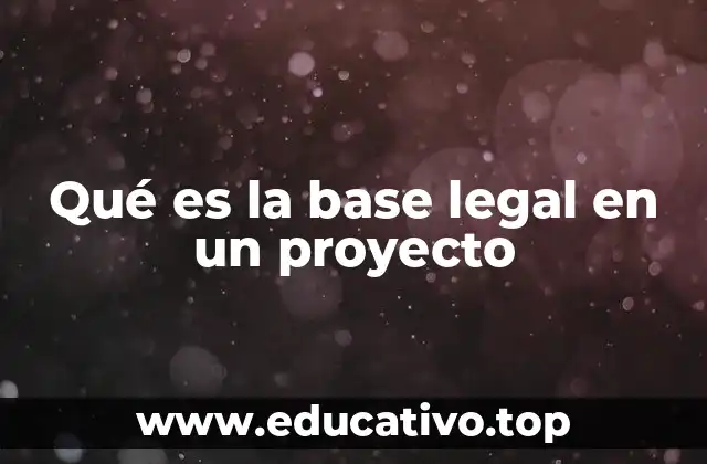 Qué es la base legal en un proyecto