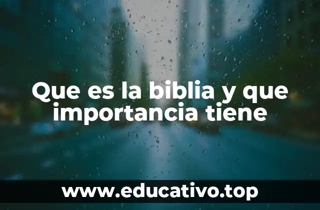 Que es la biblia y que importancia tiene