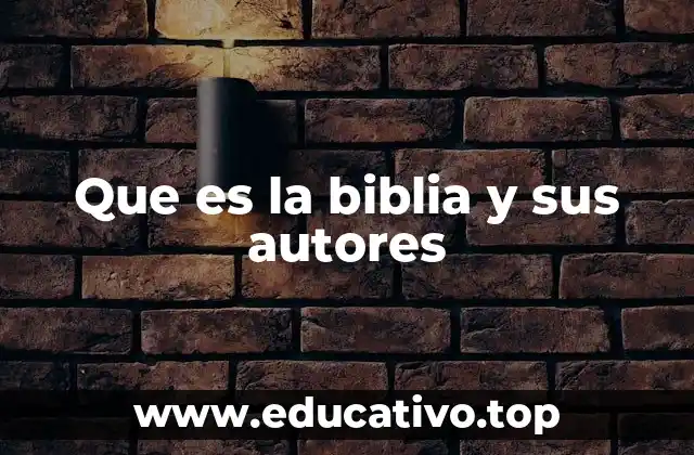 Que es la biblia y sus autores