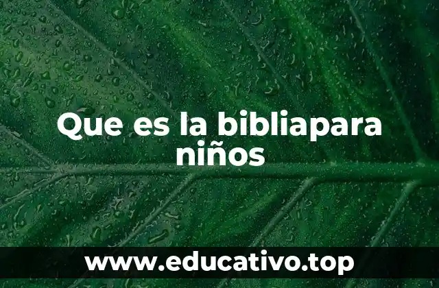 Que es la bibliapara niños