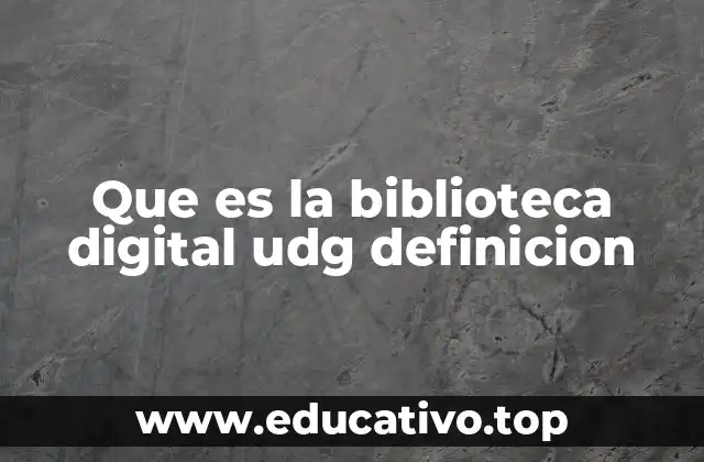 Que es la biblioteca digital udg definicion