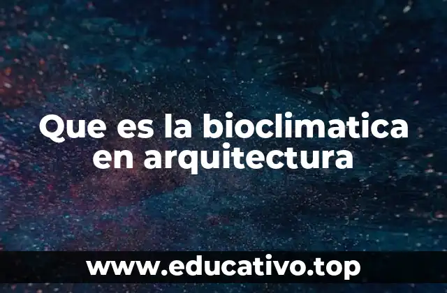 Que es la bioclimatica en arquitectura