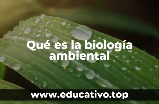 Qué es la biología ambiental
