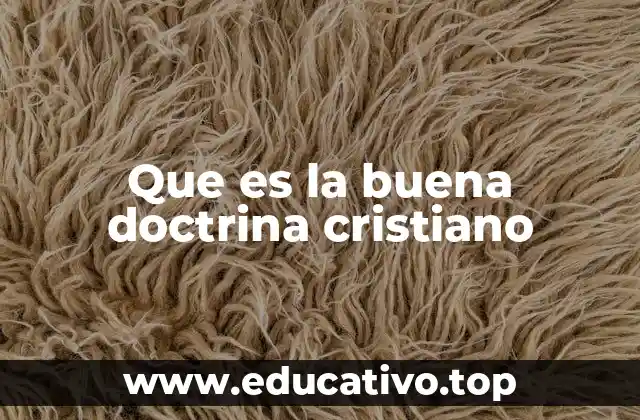 Que es la buena doctrina cristiano