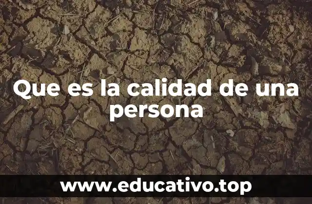 Que es la calidad de una persona