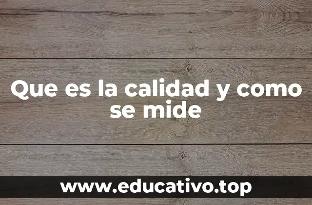 Que es la calidad y como se mide