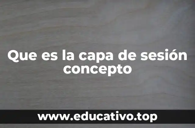 Que es la capa de sesión concepto