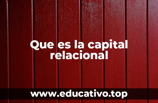 Que es la capital relacional