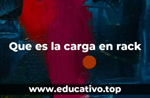 Que es la carga en rack
