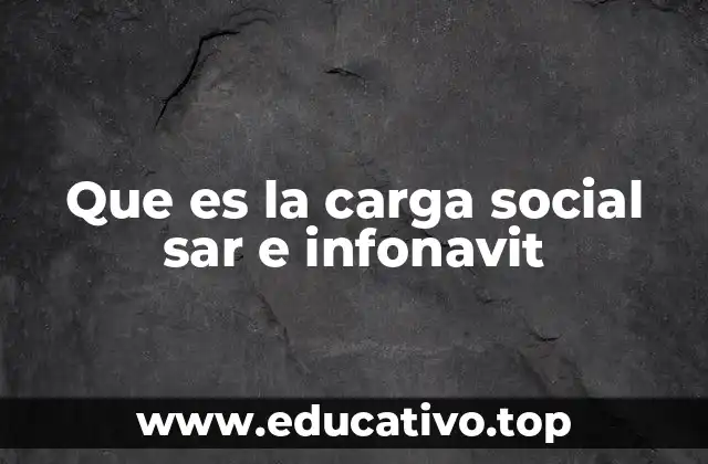 El impacto de las aportaciones SAR e INFONAVIT en la nómina empresarial