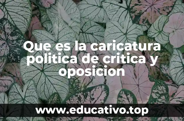 Que es la caricatura politica de critica y oposicion
