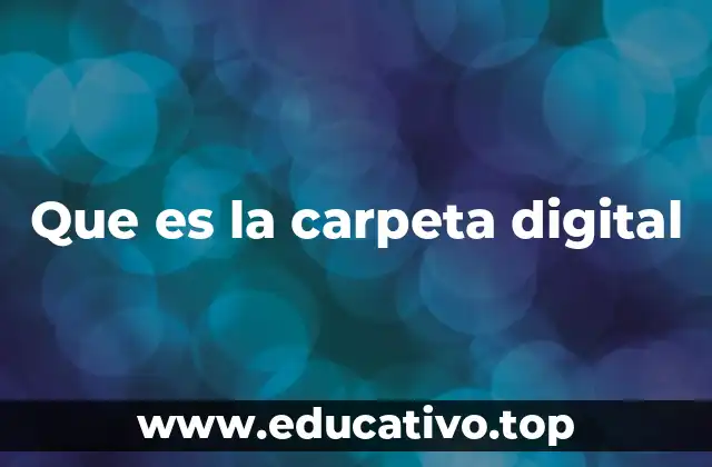 Que es la carpeta digital