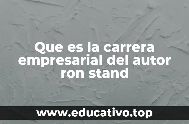 Que es la carrera empresarial del autor ron stand