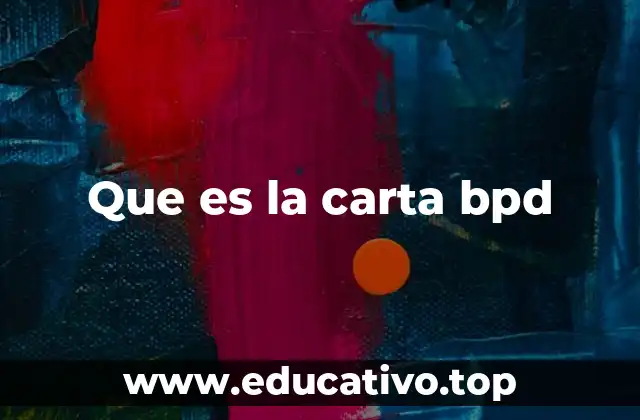 Que es la carta bpd