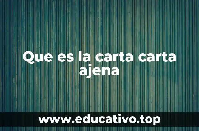 Que es la carta carta ajena