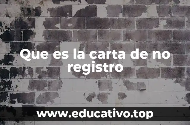 Que es la carta de no registro