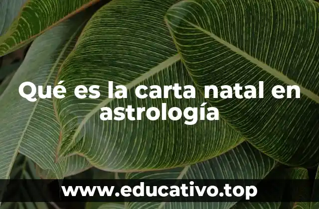 Qué es la carta natal en astrología
