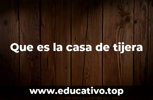 Características arquitectónicas de una casa de tijera