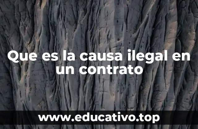 Que es la causa ilegal en un contrato