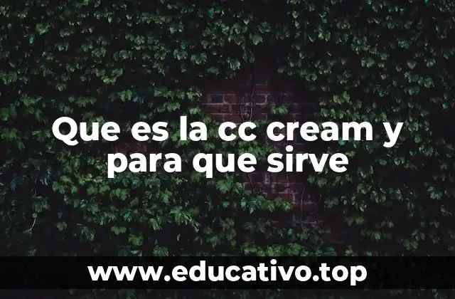 Que es la cc cream y para que sirve