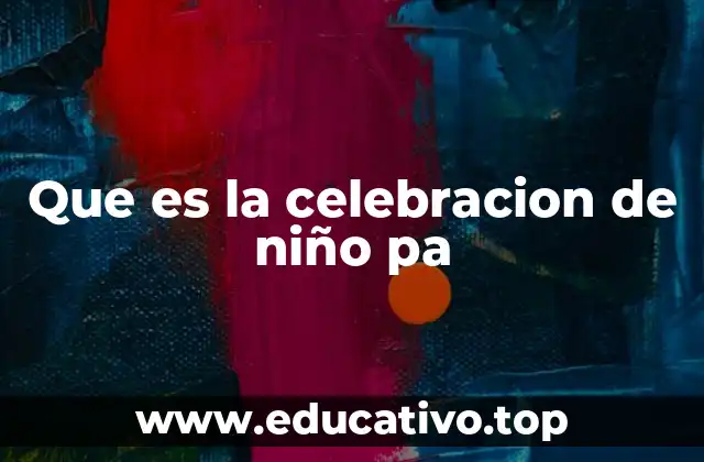 La historia detrás de la celebración del Niño Pá