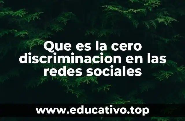 Que es la cero discriminacion en las redes sociales