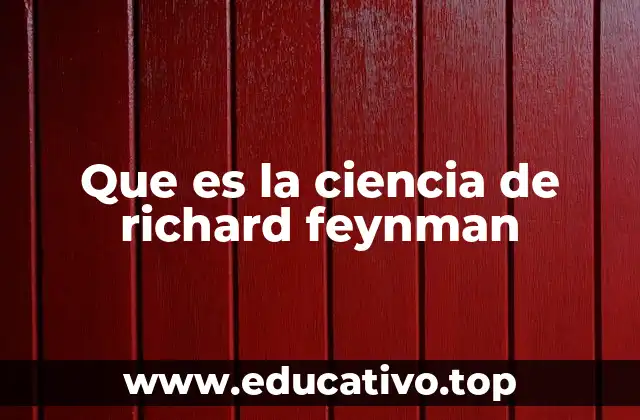 Que es la ciencia de richard feynman
