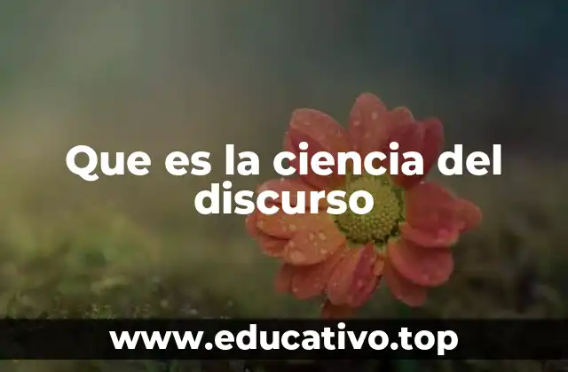 Que es la ciencia del discurso