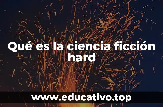 Qué es la ciencia ficción hard