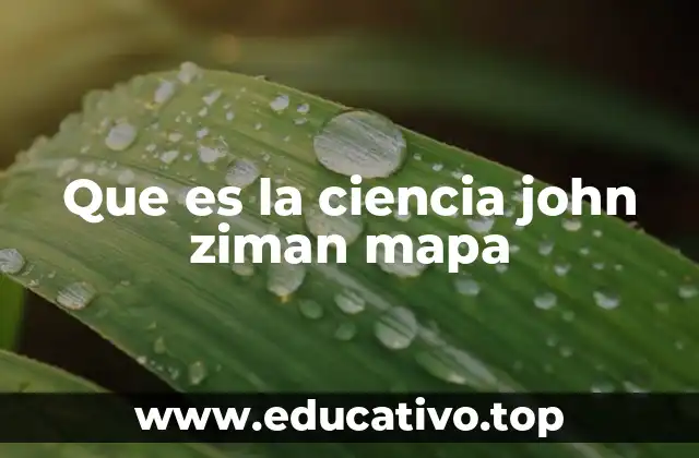 Que es la ciencia john ziman mapa