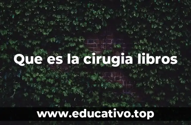 Que es la cirugia libros