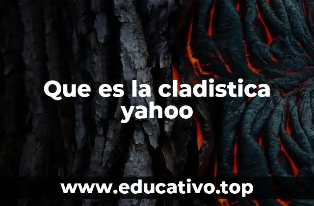 Que es la cladistica yahoo