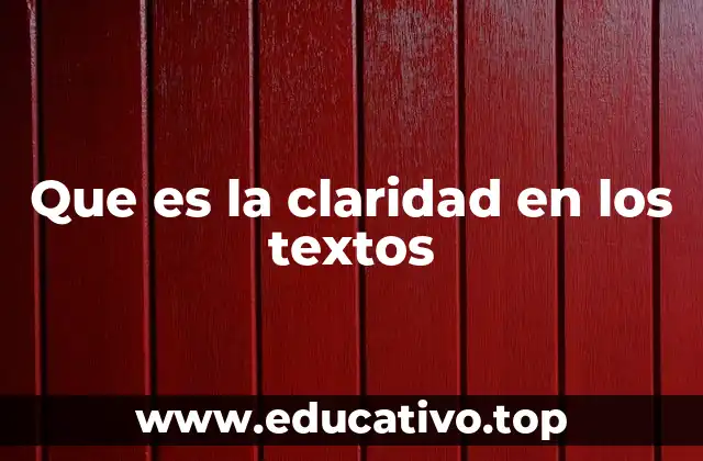 Que es la claridad en los textos