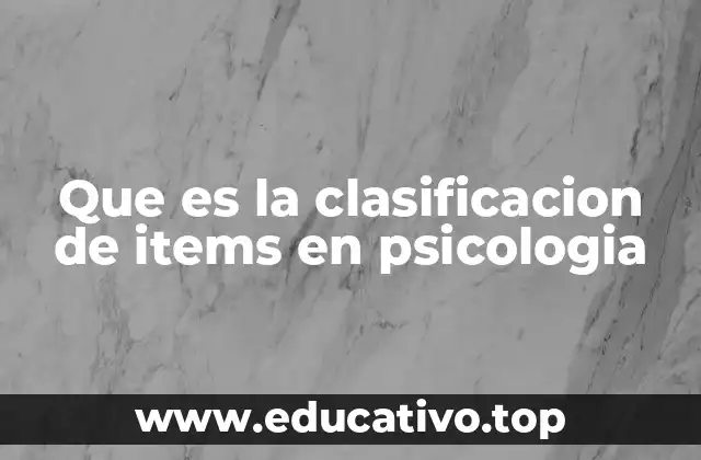 Que es la clasificacion de items en psicologia