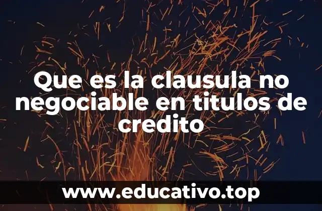 Que es la clausula no negociable en titulos de credito