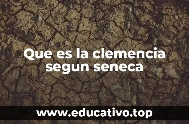 Que es la clemencia segun seneca