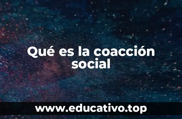 Qué es la coacción social