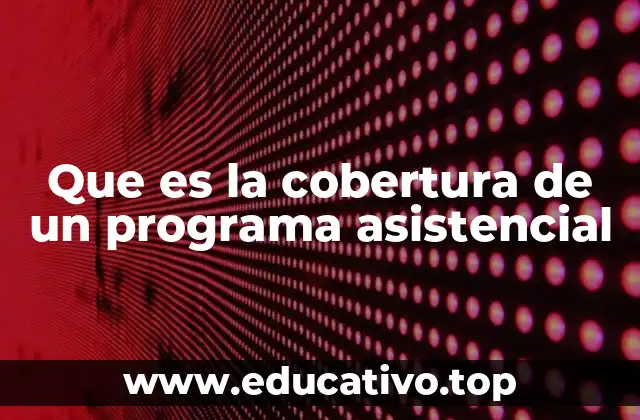 El alcance efectivo de los programas sociales