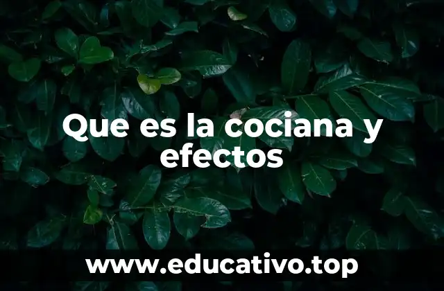 Que es la cociana y efectos