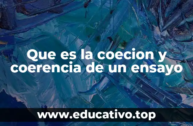 Que es la coecion y coerencia de un ensayo