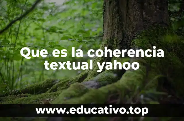 Que es la coherencia textual yahoo