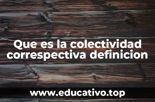 Que es la colectividad correspectiva definicion