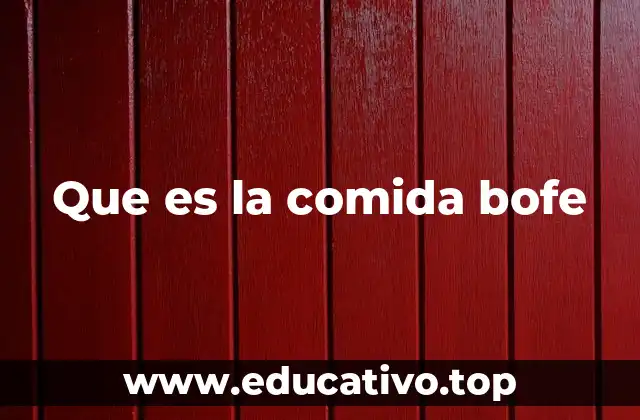 Que es la comida bofe