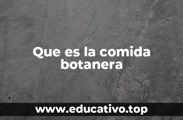 Que es la comida botanera
