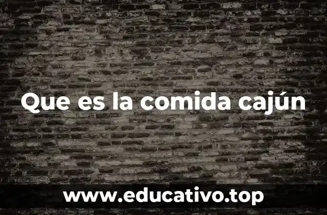 Que es la comida cajún