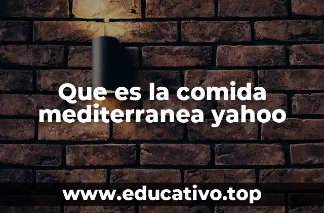 Que es la comida mediterranea yahoo