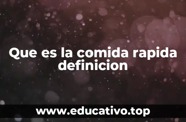 Que es la comida rapida definicion